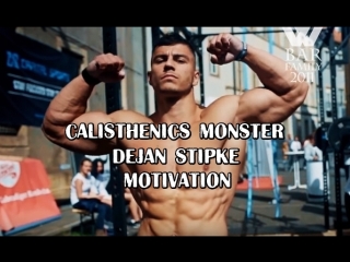 Calisthenics monster dejan stipke motivation