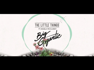 Big gigantic feat angela mccluskey the little things (2016)