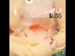 Charly bliss • guppy ℗ 2017