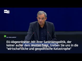 Eu abgeordneter mit ihrer sanktionspolitik treiben sie uns in die "wirtschaftliche und geopolitische katastrophe"