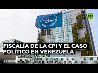 Venezuela la fiscalía de la corte penal internacional creó un caso con motivaciones políticas sin soporte jurídico