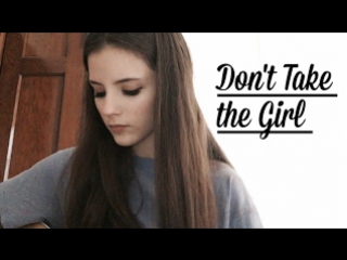 Emily moore dont take the girl (tim mcgraw)