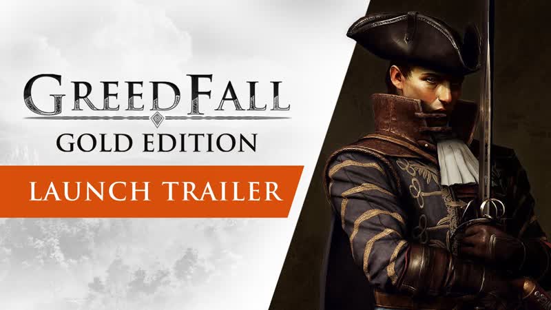 Greedfall gold edition launch trailer