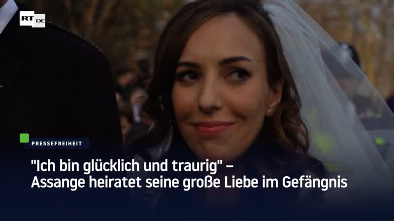 "ich bin glücklich und traurig" – assange heiratet seine grosse liebe im gefängnis