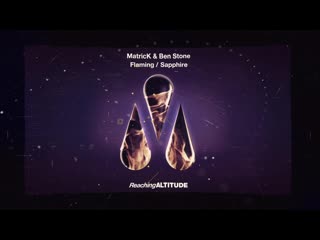 Matrick & ben stone sapphire [reaching altitude]