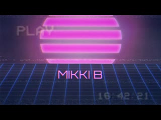 ▷ mikki b | 08 07 2019#1