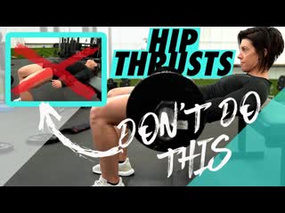 Stop doing your hip thrusts wrong