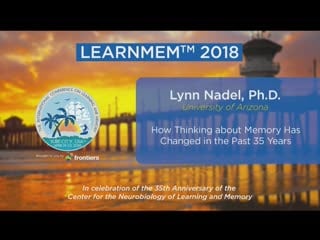 How thinking about memory has changed in the past 35 years lynn nadel,