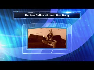 Korben dallas quarantine song