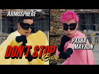 Armosphere & pasha mayron – don’t stop baby