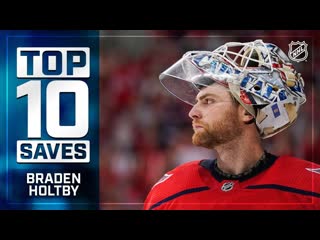 Top 10 braden holtby saves from 2018 19