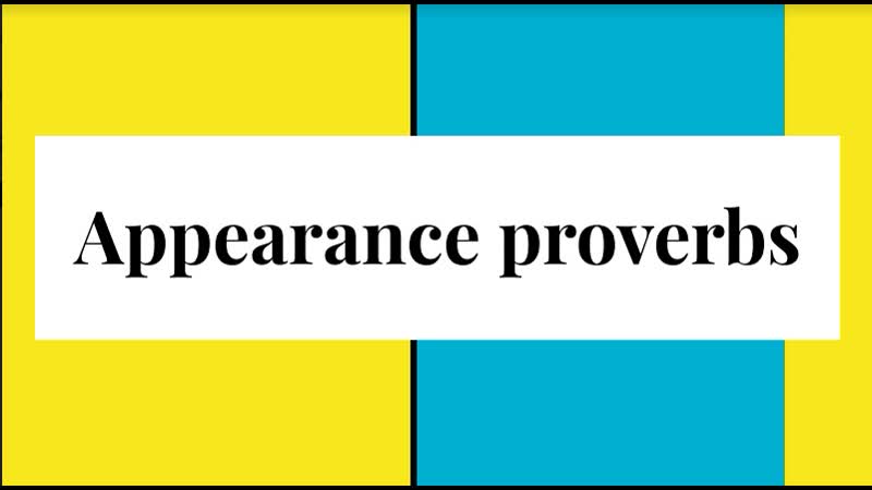 Appearance proverbs