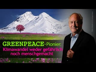 Greenpeace pionier „klimawandel weder gefährlich noch menschgemacht“