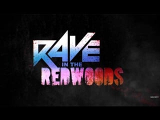 Rave in the redwoods заходите к нам на зомби рейв disgusting men