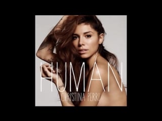 Christina perri human (remixed by dj kakah) [2014]