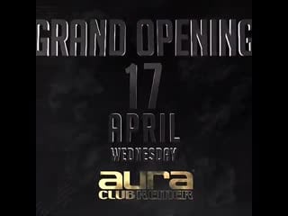 Откртытие ночного клуба «aura club kemer» (17 april 2019 grand opening)