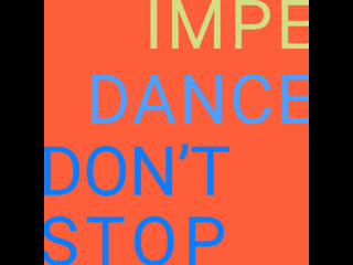 Impedance don't stop promo