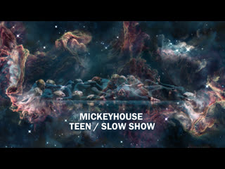 Mickeyhouse | teen | slow show | moving star 2019