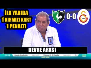 Denizli 0 0 gs erman toroğlu devre arası yorumları