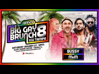 Gcw effy's big gay brunch 8 (27 01 2024)