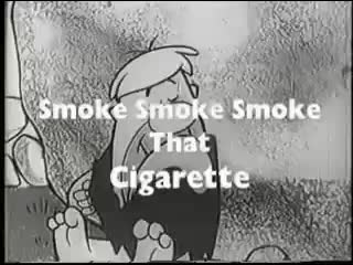 Jimmy dean smoke, smoke, smoke that cigarette!