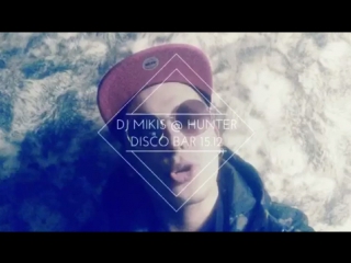 Dj mikis #hunter