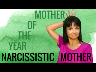 Narcissistic mother mother if the year
