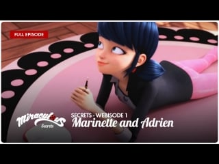 Miraculous secrets – webisode 1 | «marinette and adrien»