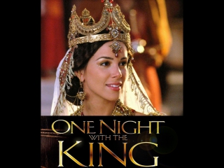 Ночь с королем / one night with the king (2006) [hd]