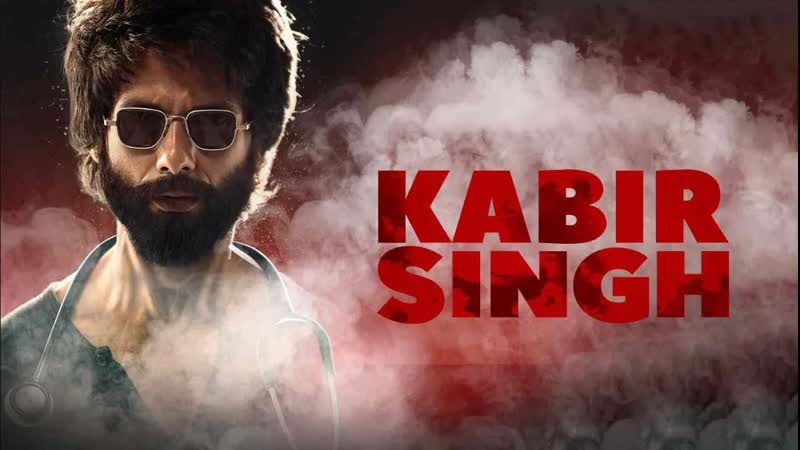 Kabir singh 2019