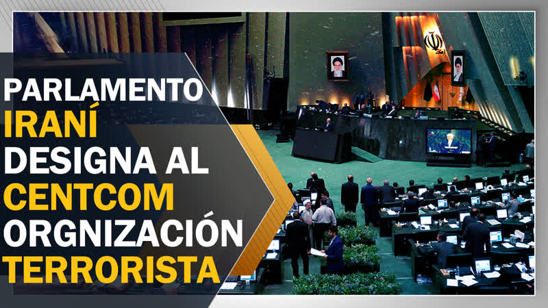 Parlamento iraní designa al centcom como organización terrorista