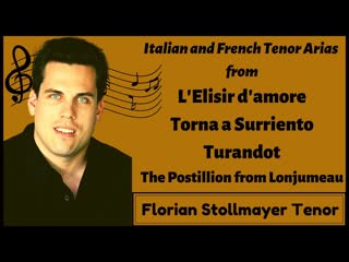 Una furtiva lagrima, surriento, nessun dorma & postillion bravour aria (florian stollmayer tenor)