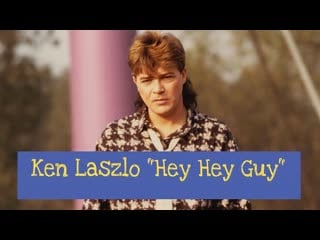 Ken laszlo hey hey guy (long 12 version video clip)