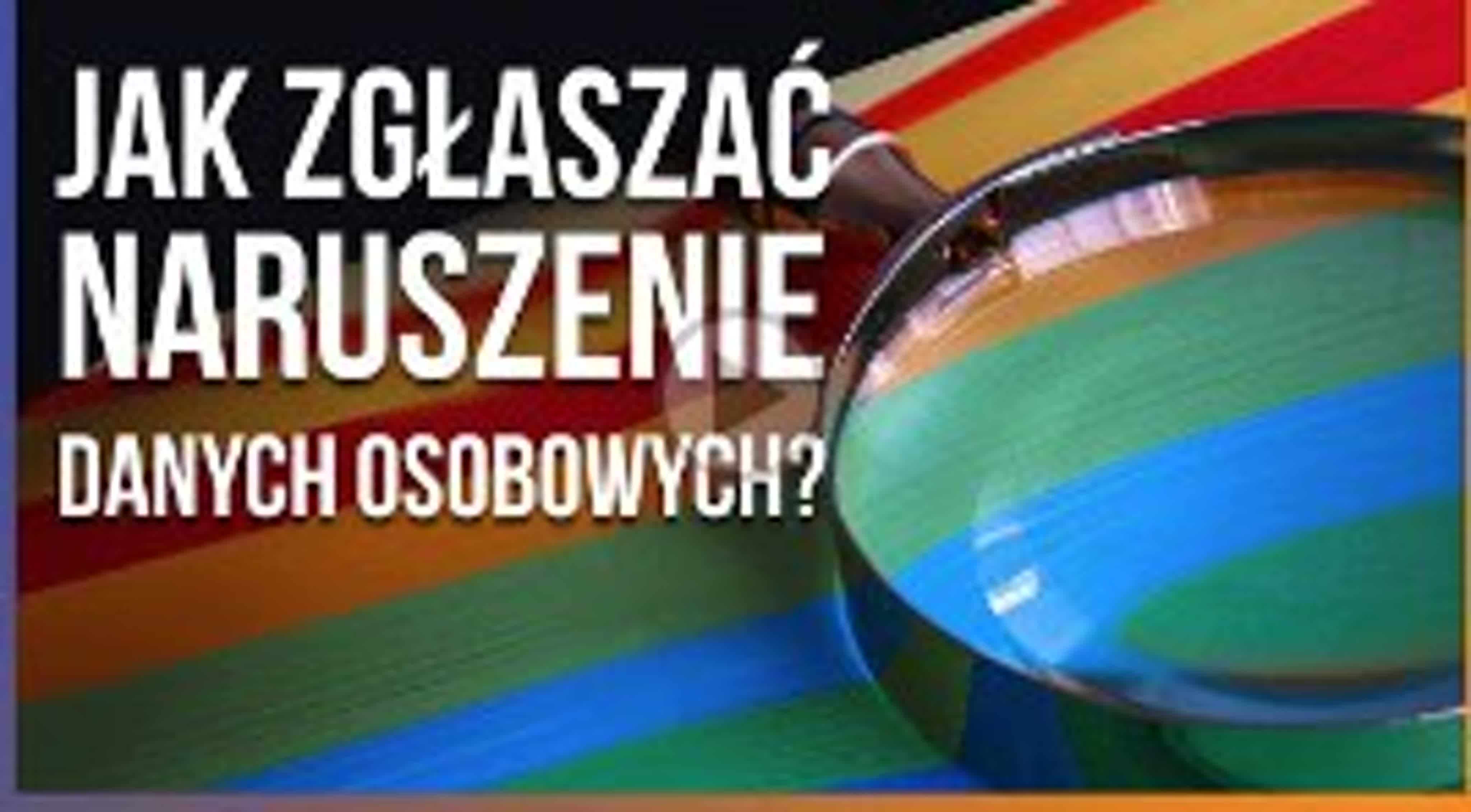 Jak zgłaszać incydenty naruszenia danych osobowych