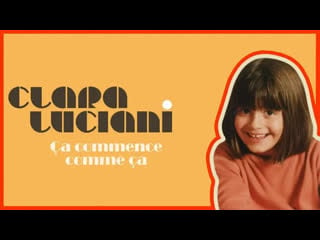 Clara luciani ça commence comme