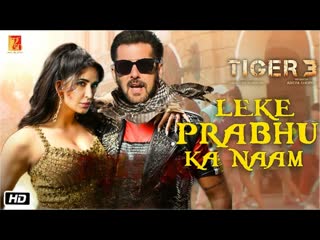 Leke prabhu ka naam song tiger 3 salman khan, katrina kaif