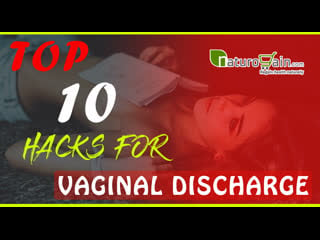 Top 10 hacks for vaginal discharge