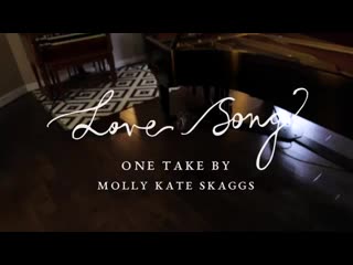 Molly kate skaggs love song