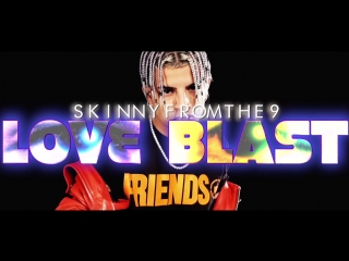 Skinnyfromthe9 love blast