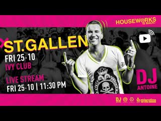 Трансляция i hd [ 28 1o 2o19 ] dj antoine live houseworks x st gallen, ivy club #2o19 * iii