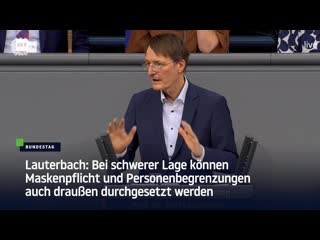 Lauterbach bei schwerer lage können maskenpflicht und personenbegrenzungen auch draussen durchgesetzt werden