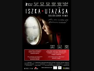 Iszka utazasa magyar filmdráma, 93 perc, 2007