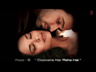 Deewana kar raha hai raaz 3 video song emraan hashmi, esha gupta