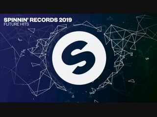 Spinnin’ records 2019 future hits
