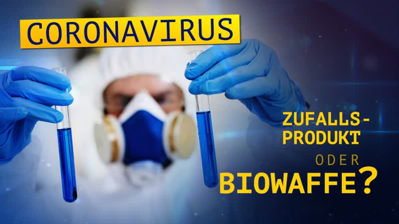 Das coronavirus „zufallsprodukt“ oder als biowaffe gezielt eingesetzt? [archivsendung]