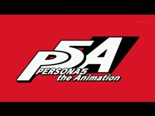 Persona 5 the animation | персона 5 опенинг v 2