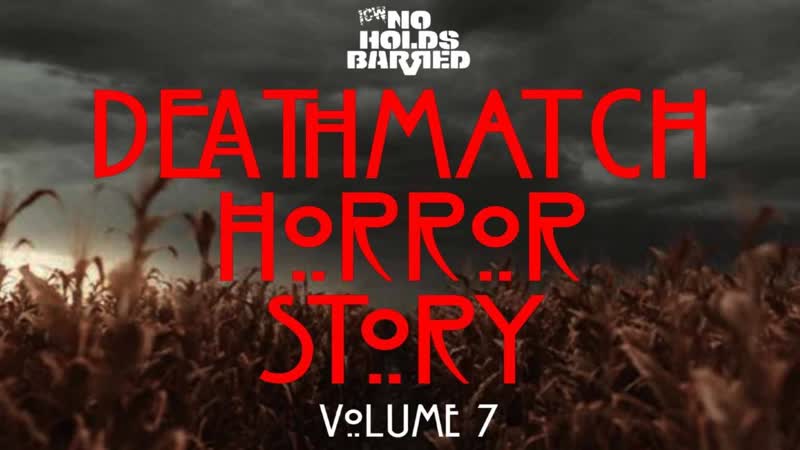 Icw no holds barred vol 7 deathmatch horror story