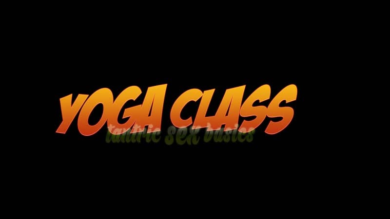 Yoga class tantric sex basics 2 full version