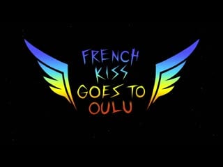 French kiss goes to oulu teaser