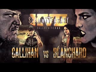 Tessa blanchard vs sami callihan (slammiversary xvii)